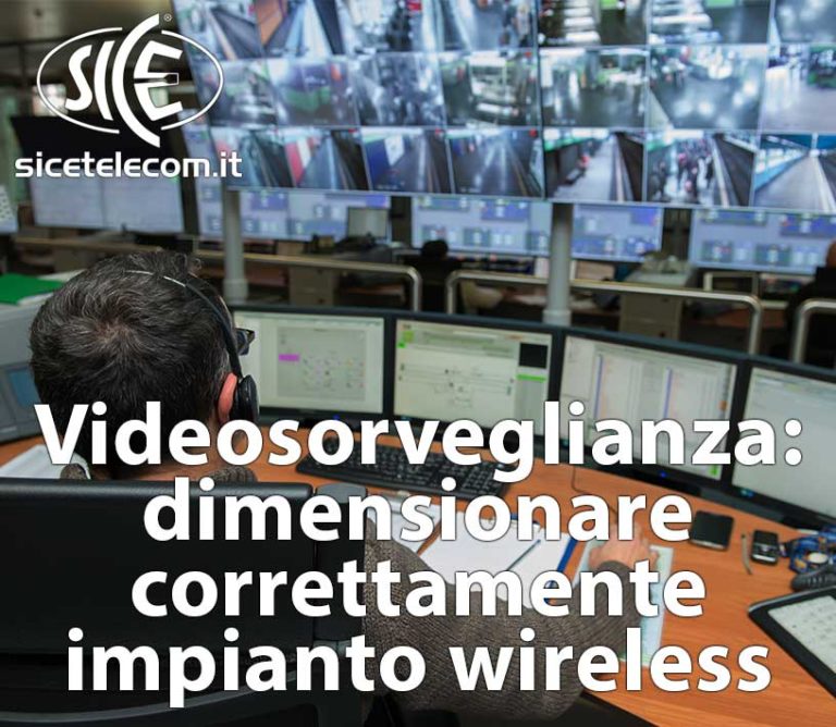 Videosorveglianza Wireless: Come dimensionare correttamente un impianto