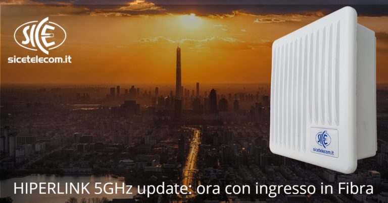 Ponti radio 5GHz con Fibra Ottica? SICE presenta i nuovi HIPERLINK 5GHz AC 866Mpbs