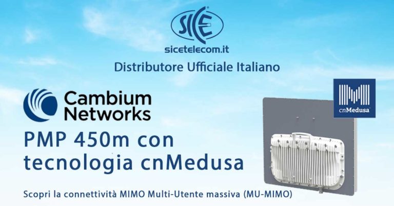 SICE: Distributore Ufficiale Italiano della linea PMP450m cnMedusa di Cambium Networks