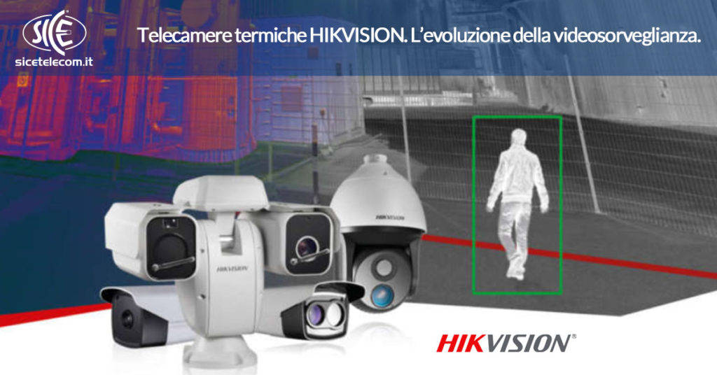 Telecamere termiche HIKVISION: l'evoluzione nella videosorveglianza
