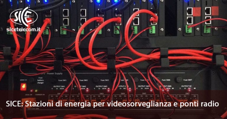 Stazioni di energia per videosorveglianza e ponti radio: scopri le soluzioni SICE.