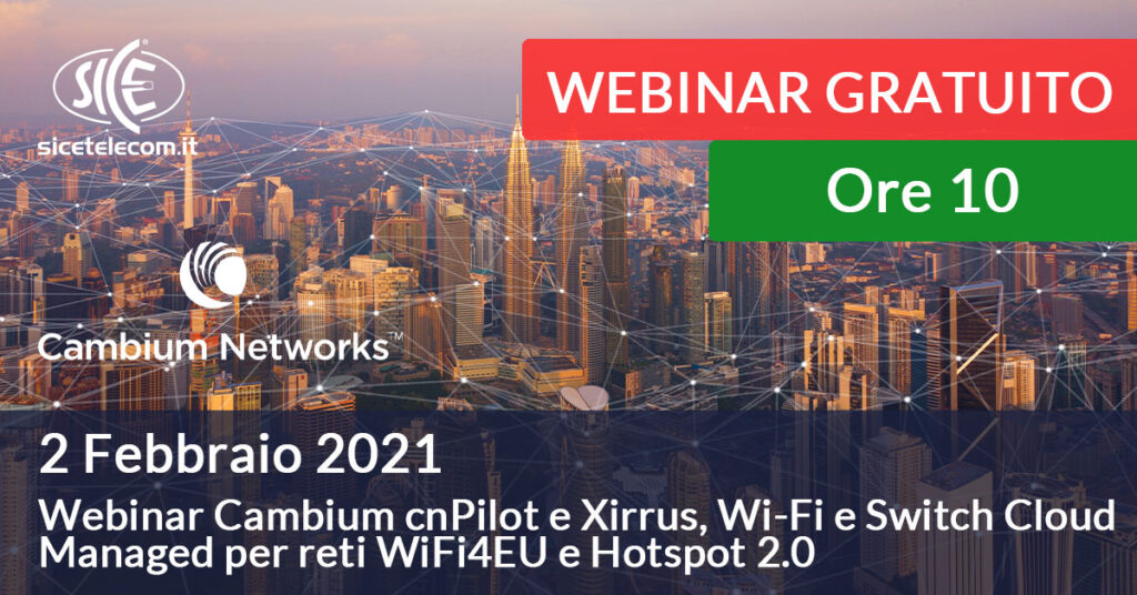 webinar-cambium-2-febbraio-cnpilot-e-xirrus-2021 SICE