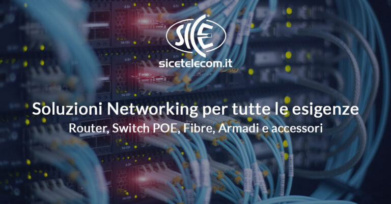 SICE distributore Router, Switch, Fibre, Armadi e accessori per il networking