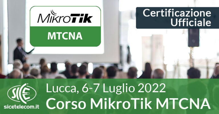 Corso MTCNA-6-7-Luglio-2022-Lucca - SICE