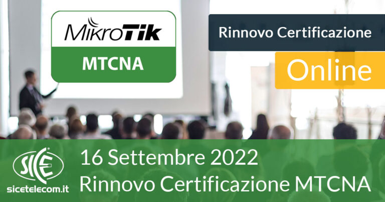 SICE MTCNA-rinnovi-MikroTik-2022