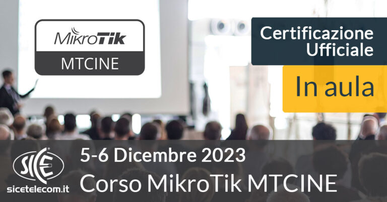 corso-MikroTik-MTCINE-5-6-dicembre-2023 - SICE Telecomunicazioni