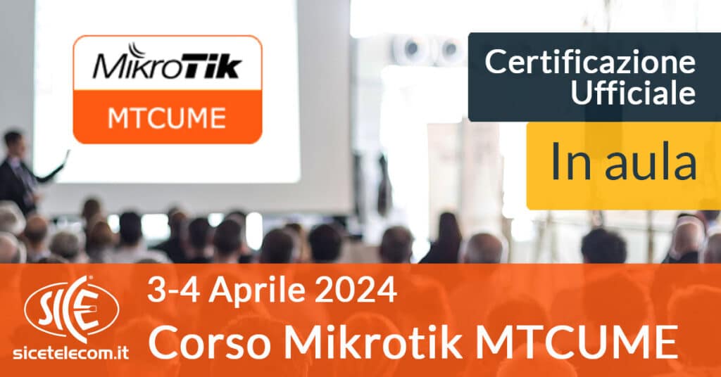Corso-MikroTik-MTCUME-3-4-aprile-2024 - SICE