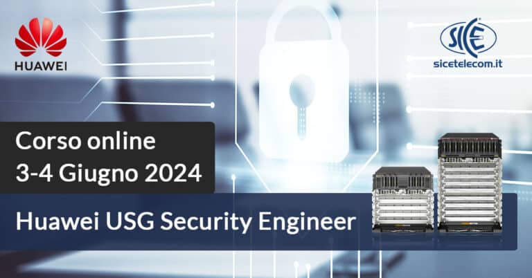 SICE - Corso-Huawei-USG-Security-Engineer-3-4-giugno-2024