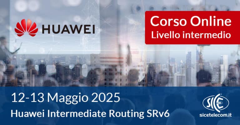 SICE corso-Huawei-SRv6-12-13-maggio-2025