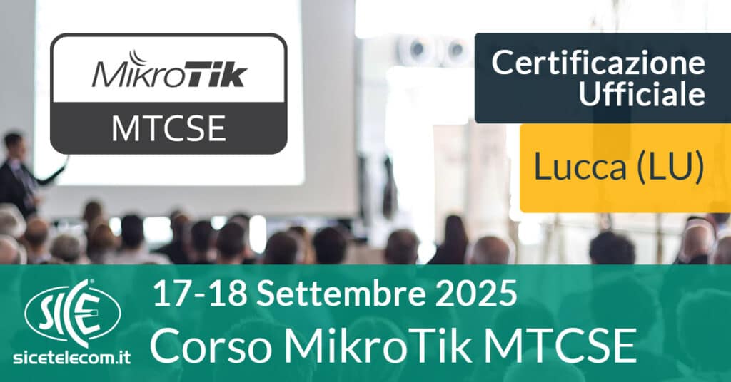 Corso MTCSE MikroTik - SICE Telecomunicazioni