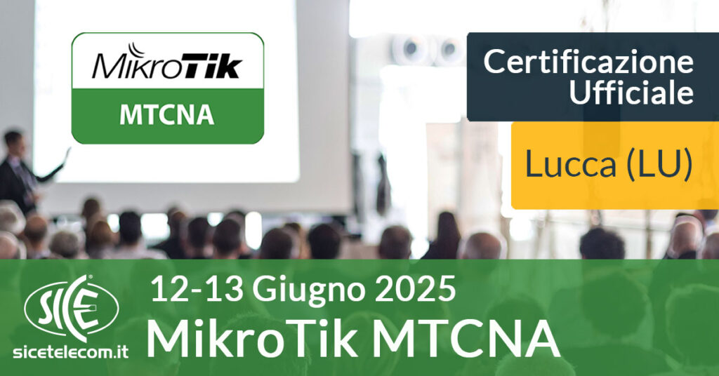 MTCNA-12-13-giugno-2025 SICE Telecomunicazioni