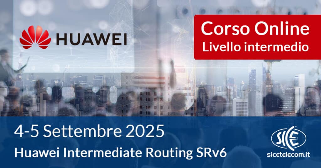 corso-Huawei-SRv6-4-5-settembre-2025