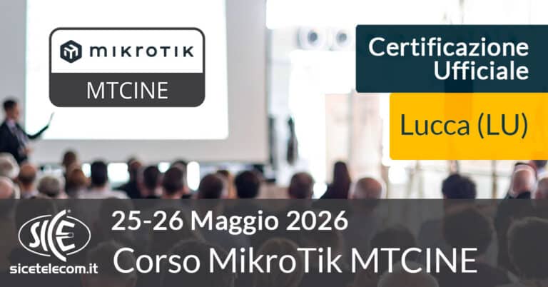 Corso MikroTik MTCINE - 25-26 maggio 2026 - SICE Telecomunicazioni