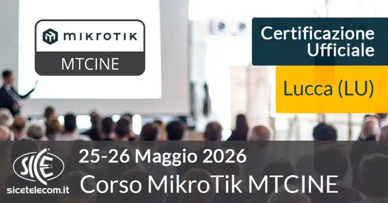 Corso MikroTik MTCINE - 25-26 maggio 2026 - SICE Telecomunicazioni