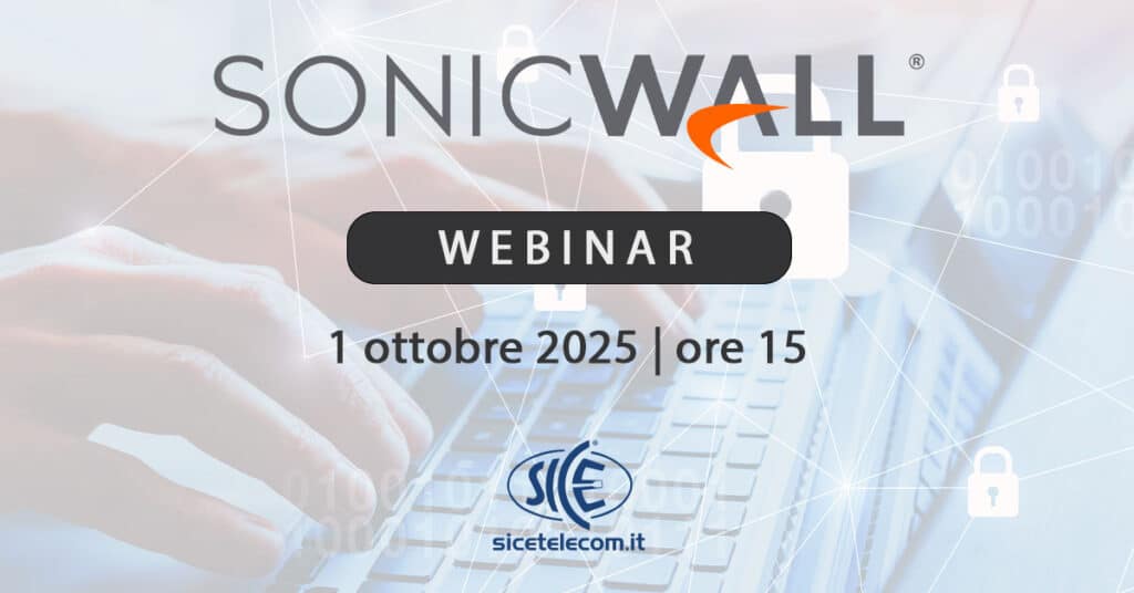 SICE Telecomunicazioni Webinar-SonicWall-1-ottobre-2025
