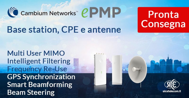 Cambium-ePMP-e-CPE-in-pronta-consegna SICE - Cambium-ePMP-e-CPE-in-pronta-consegna