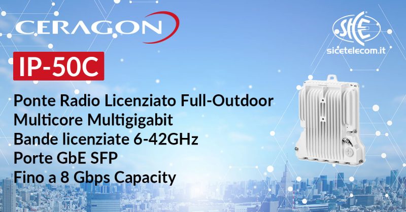 Ceragon-IP-50C-ponte-radio-licenziato-multicore-SICE Telecomunicazioni