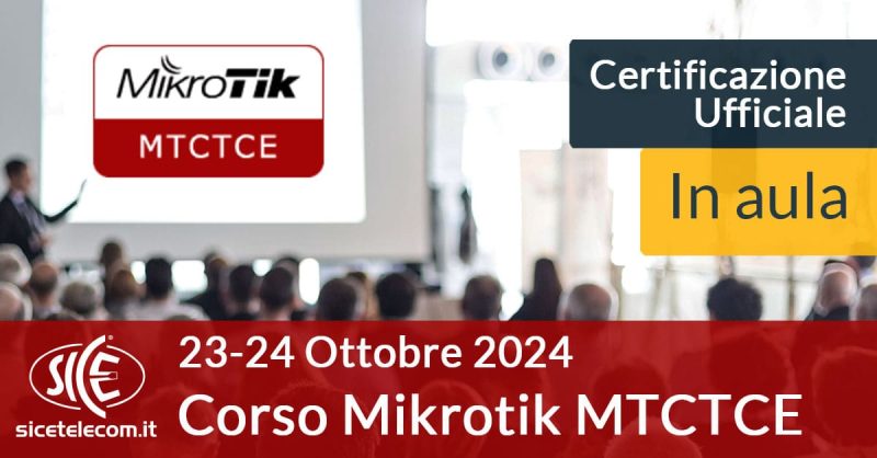 SICE Corso-MikroTik-MTCTCE-23-24-ottobre-2024
