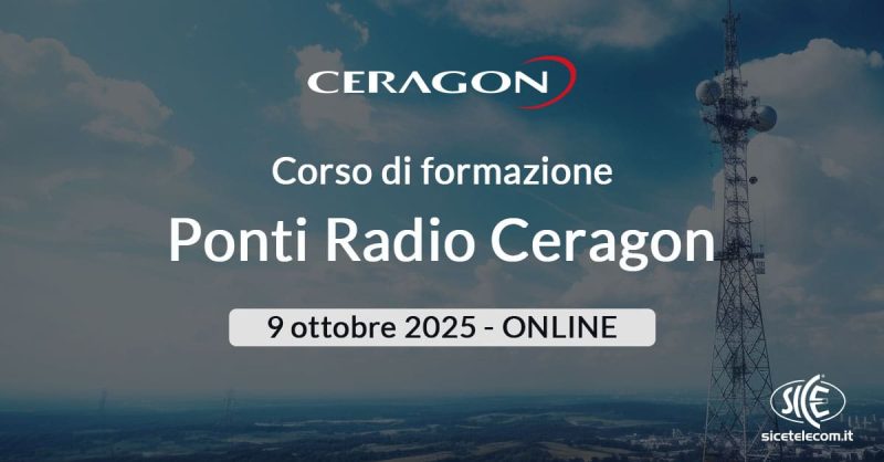 Corso-ponti-radio-Ceragon-online-9-ottobre-2025 Corso Ceragon 9 ottobre 2025
