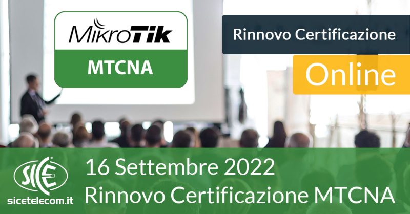SICE MTCNA-rinnovi-MikroTik-2022