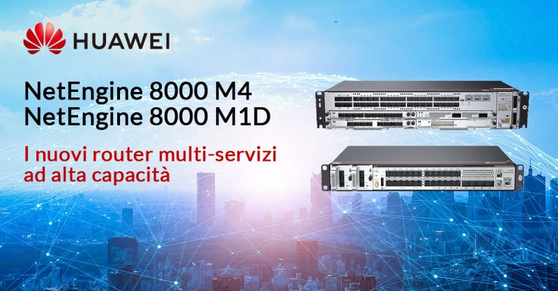 SICE Nuovi-router-multiservice-Huawei-NetEngine-8000-M4-e-M1D