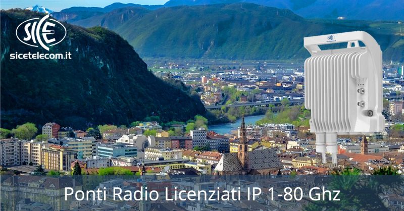 Ponti radio licenziati? Scegli i radiolink IP SICE in frequenza licenziata da 1 a 80 Ghz