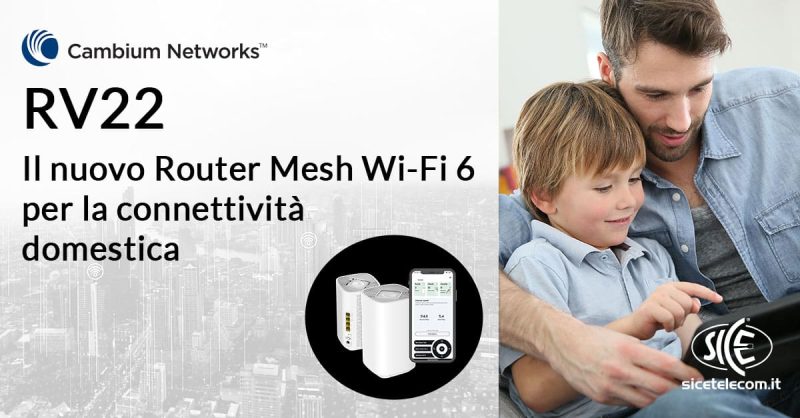 SICE distributore RV22-Cambium router mesh wifi 6