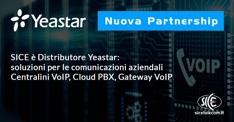 SICE distributore Yeastar, centralini VoIP