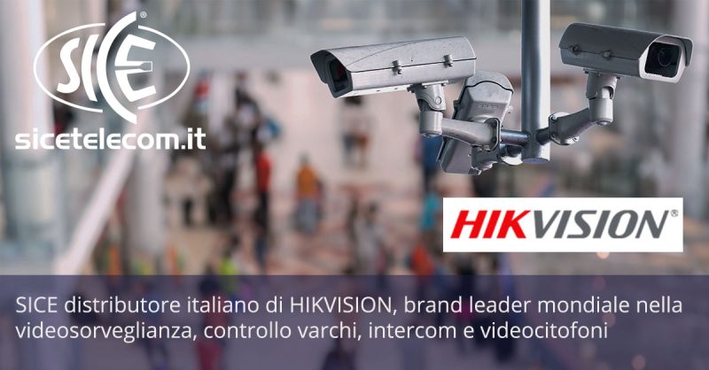SICE distributore italiano di HIKVISION