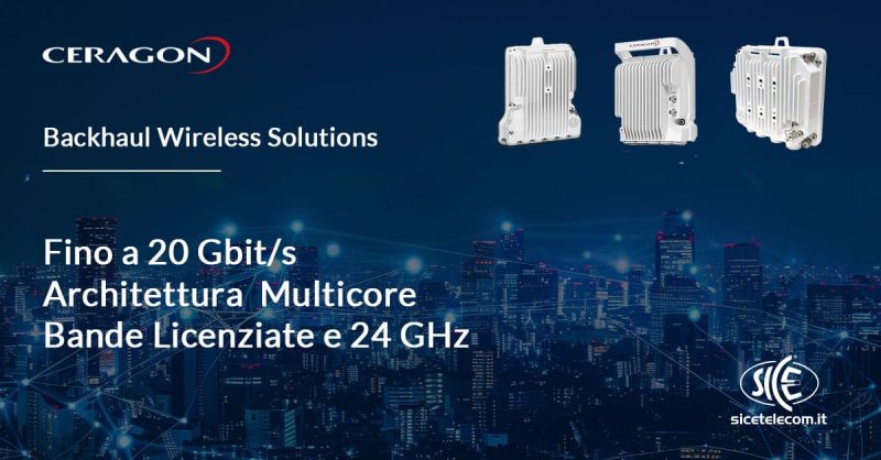 SICE Distributore Ponti Radio Ceragon - backhaul wireless
