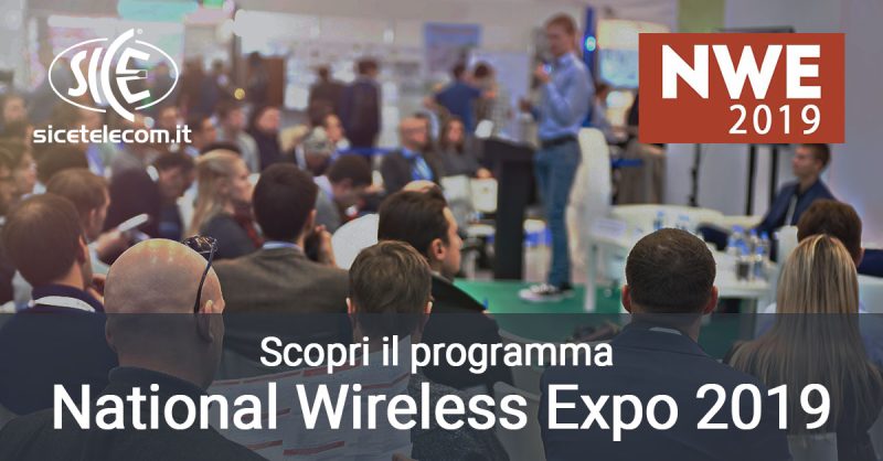 Scopri il programma NWE 2019 Scopri il programma del National Wireless Expo 2019