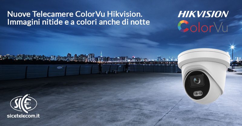 telecamere colorvu hikvision SICE Telecomunicazioni