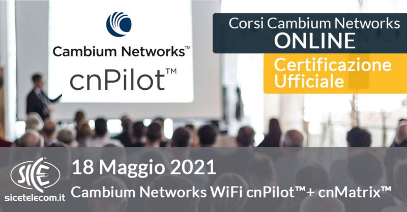 18 maggio Corso Cambium Networks cnPilot