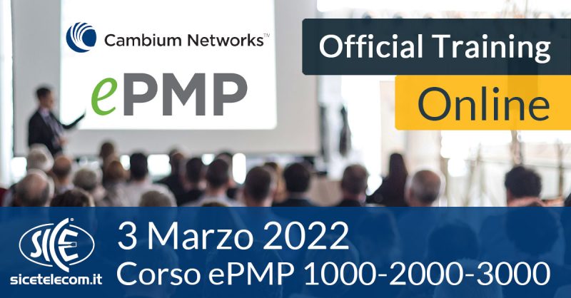 corso-Cambium-Networks-ePMP-3-marzo-2022 SICE corso-Cambium-Networks-ePMP-3-marzo-2022