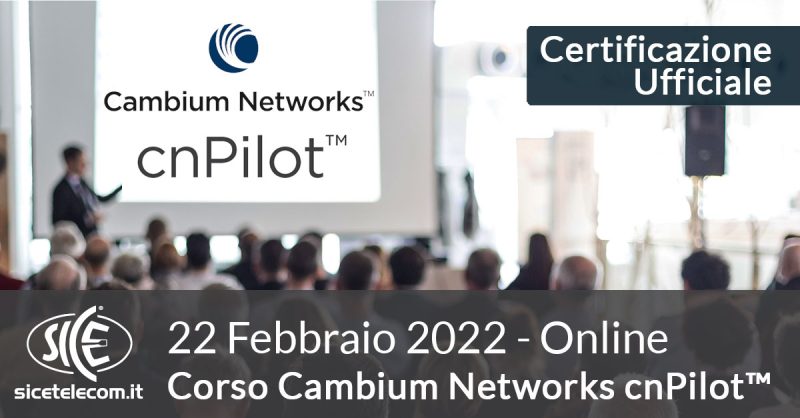 corso-Cambium-SICE corso cnPilot-22-febbraio-2022