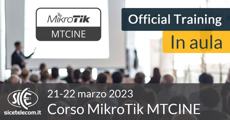 SICE corso-MikroTik-MTCINE-21-22-marzo-2023