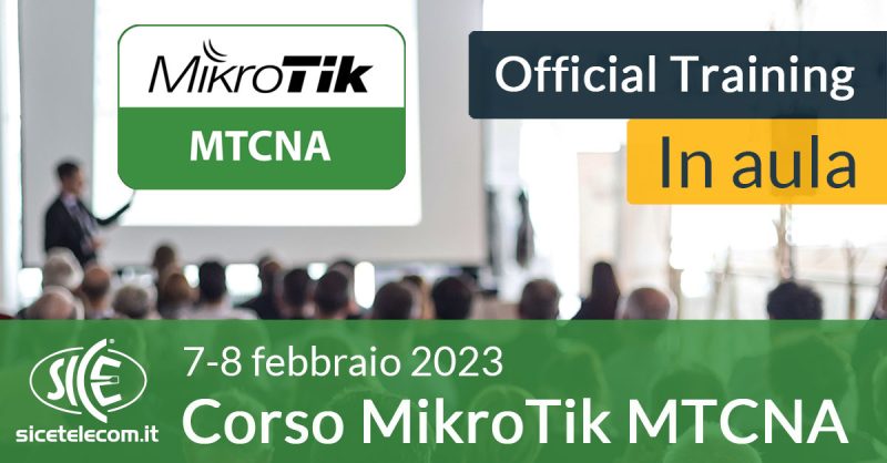 SICE corso-MikroTik-MTCNA-7-8-febbraio-2023