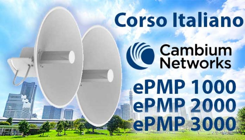 24-25 Ottobre 2019: Corso Italiano Cambium Networks ePMP 1000-2000-3000 presso NWE 2019