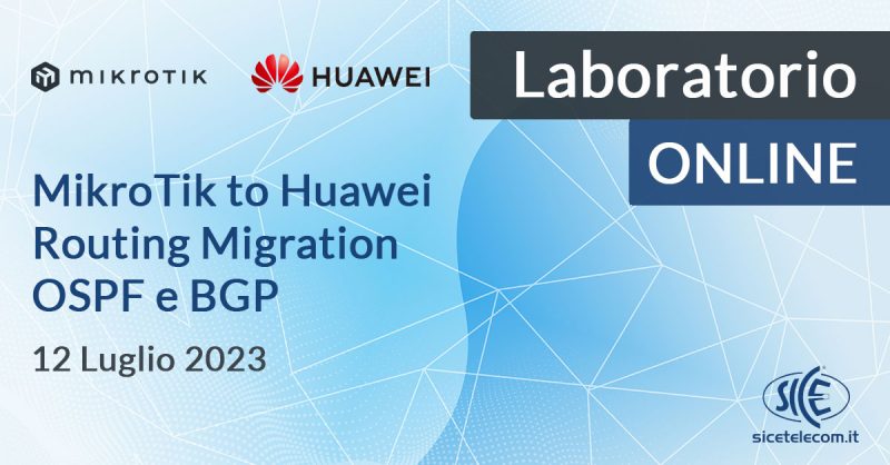 laboratori-MikroTik-Huawei-12-luglio-2023