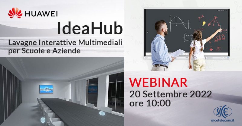 SICE webinar-Huawei-IdeaHub-20-settembre 2022