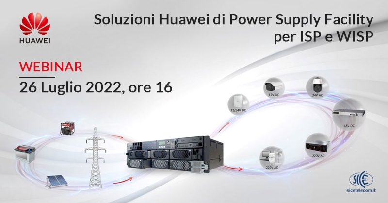 SICE - webinar-Huawei-Power-Supply-per-WISP-26-luglio-2022